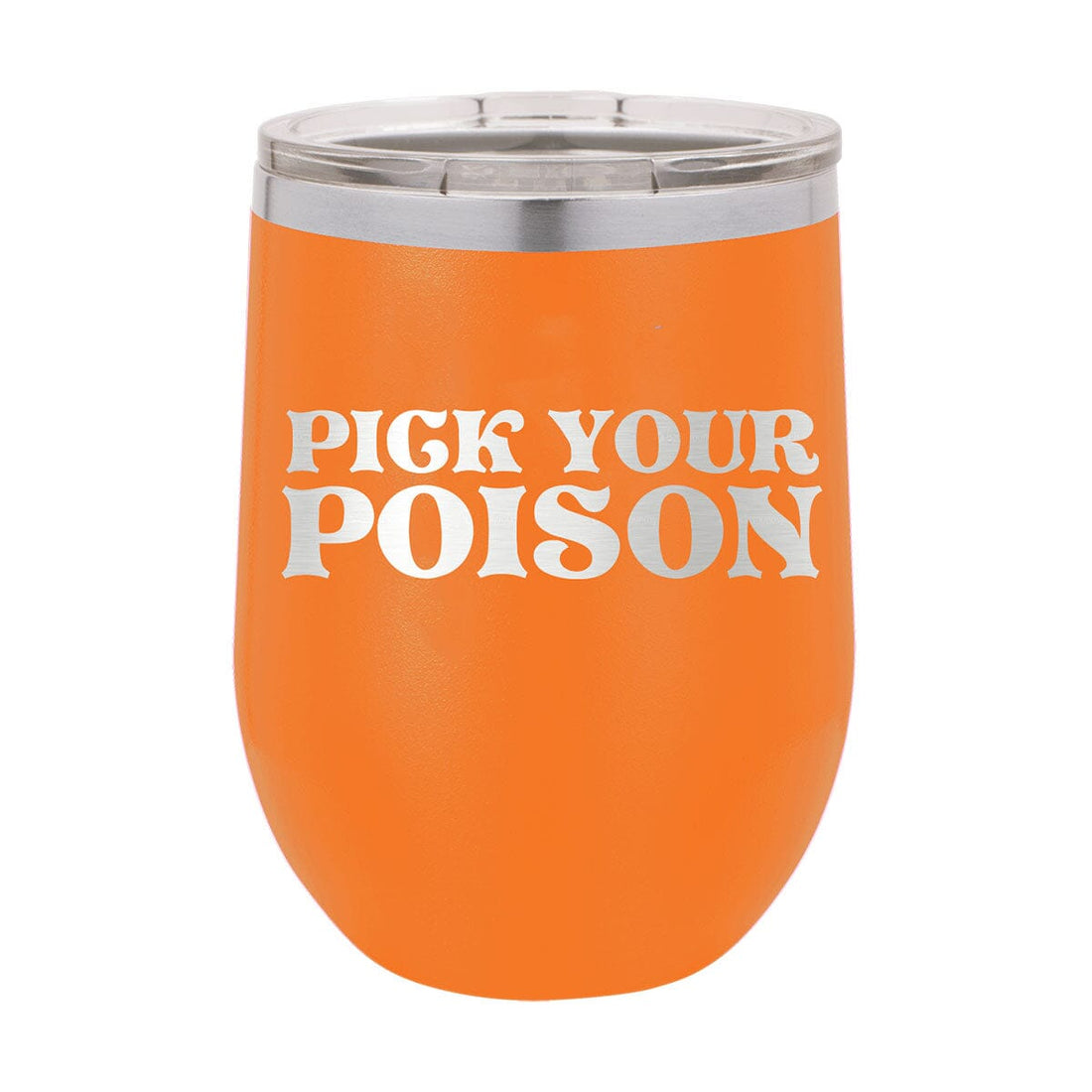 Pick Your Poison Orange 12oz Insulated Tumbler