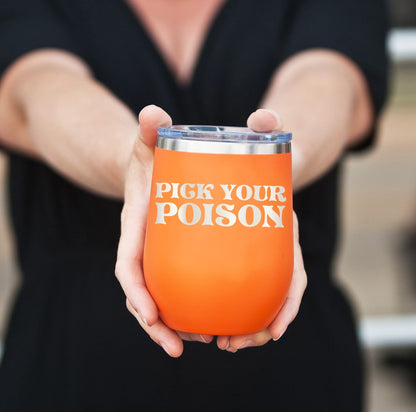 Pick Your Poison Orange 12oz Insulated Tumbler