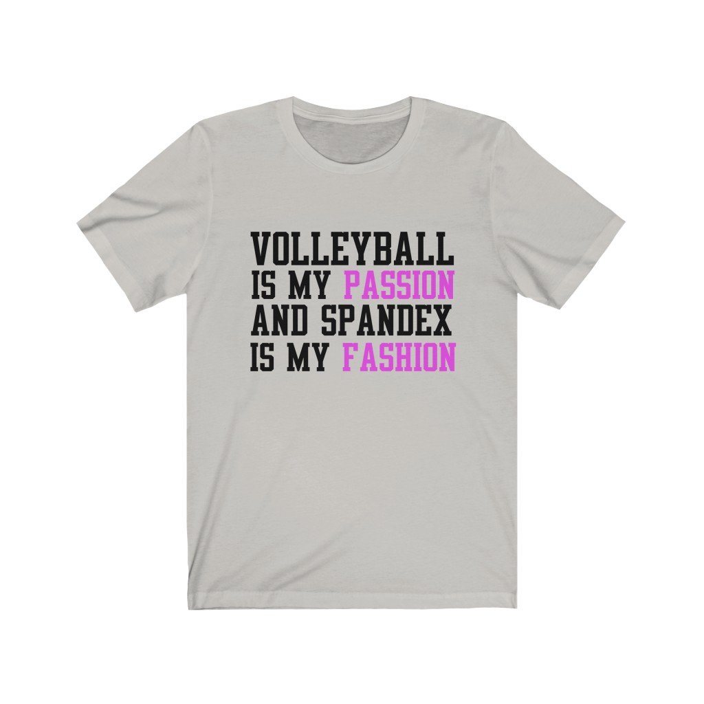 Volleyball Is My Passion And Spandex Is My Fashion Short Sleeve Tee-T-Shirt-Get Me Bedazzled