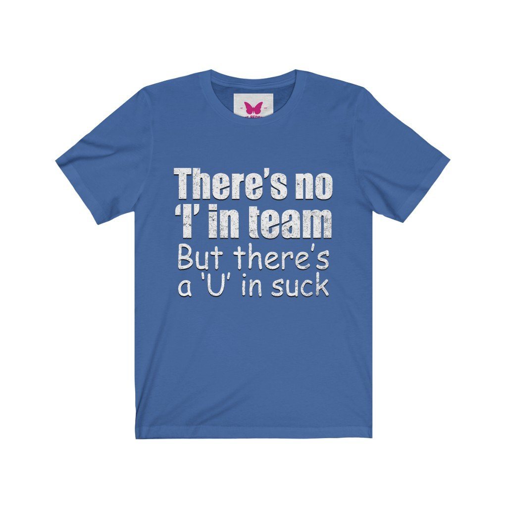 There Is No I In Team Short Sleeve T-Shirt-T-Shirt-Get Me Bedazzled