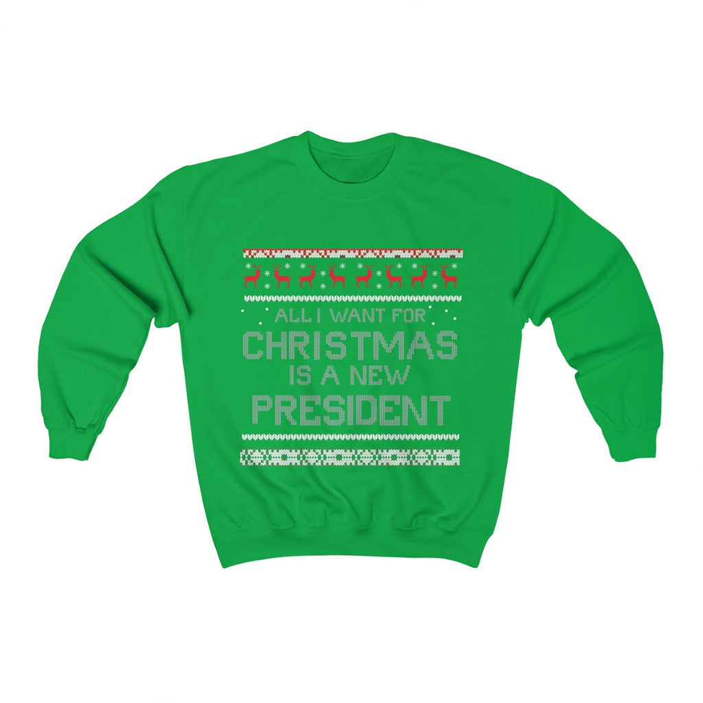 All I Want For Christmas Is A New President Sweatshirt-Sweatshirt-Get Me Bedazzled