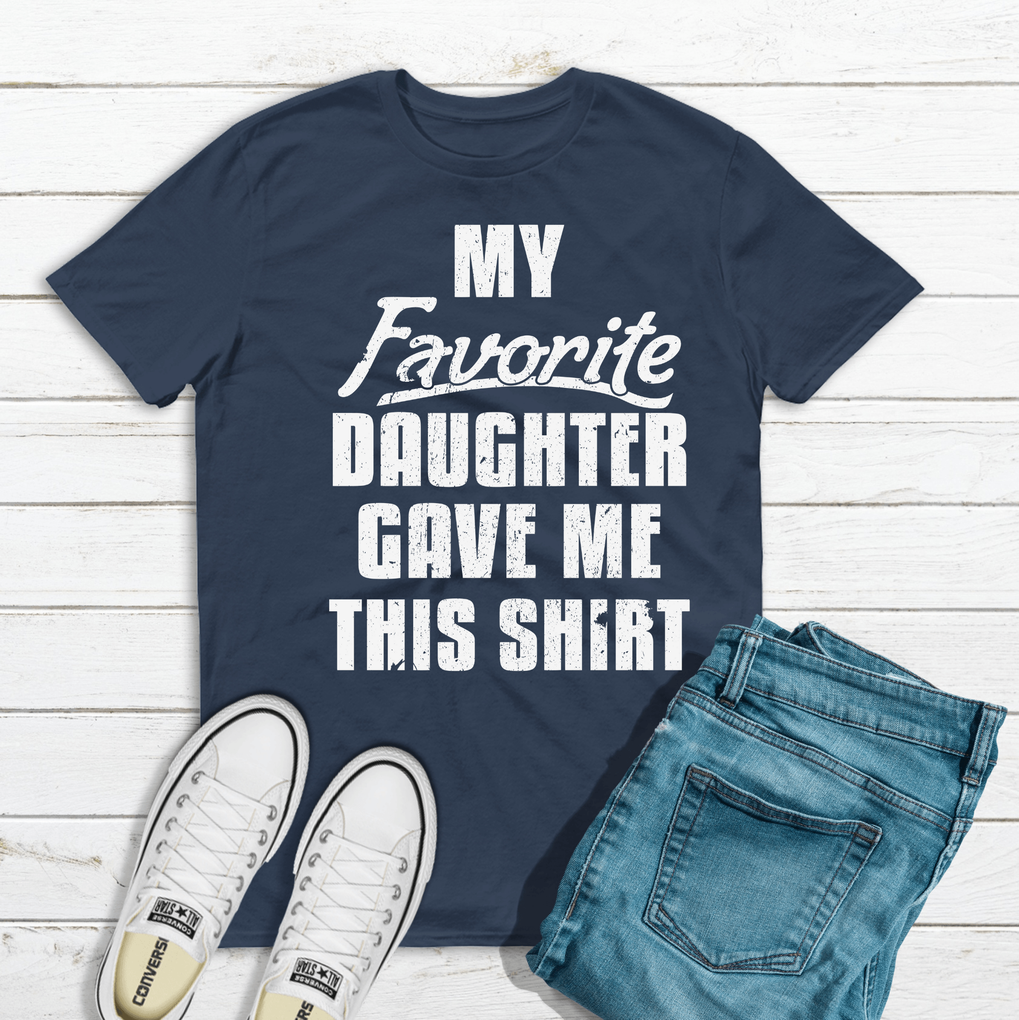 My Favorite Daughter Gave Me This Shirt- Fathers Day T-Shirt-Get Me Bedazzled