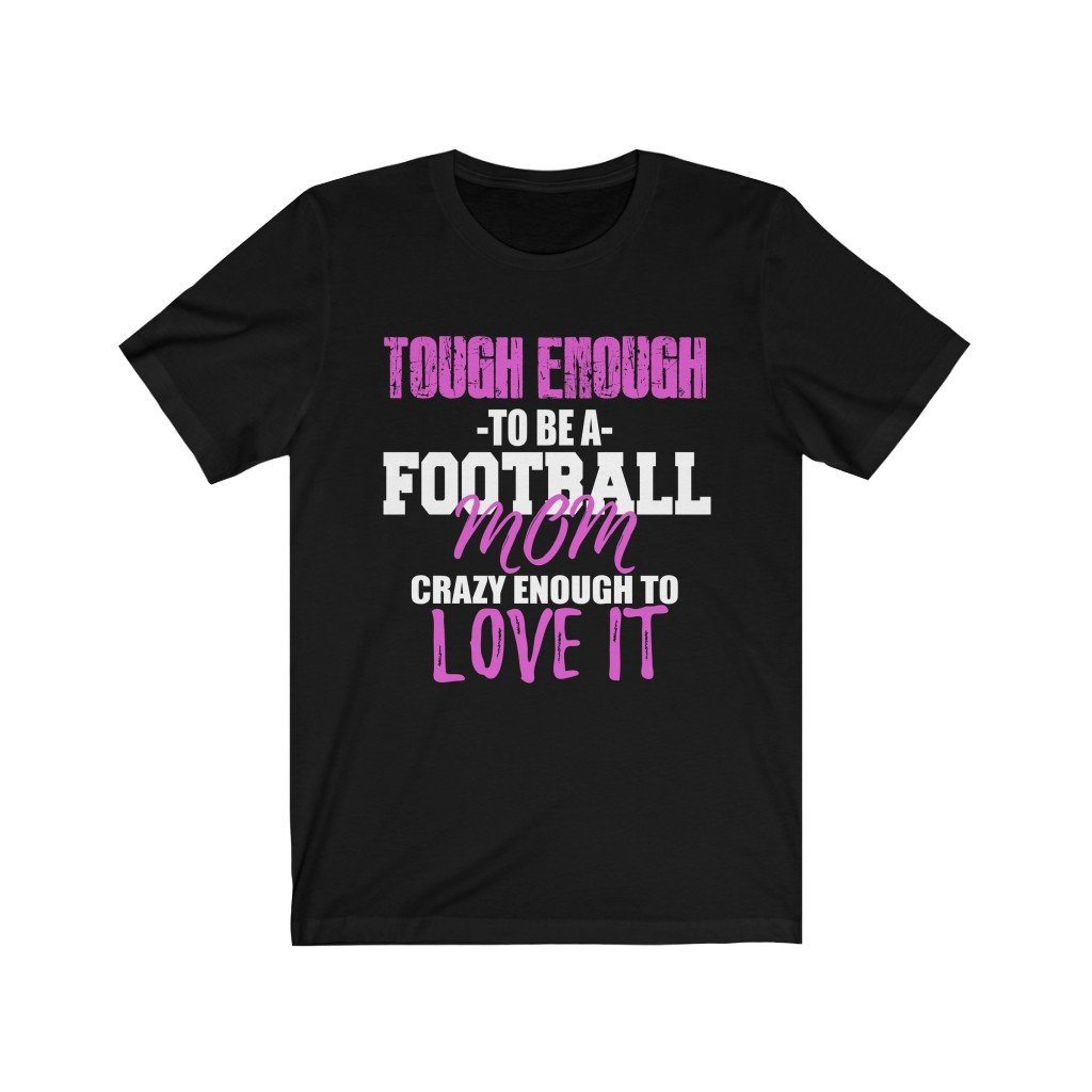 Tough Enough To Be A Football Mom Short Sleeve Tee-T-Shirt-Get Me Bedazzled