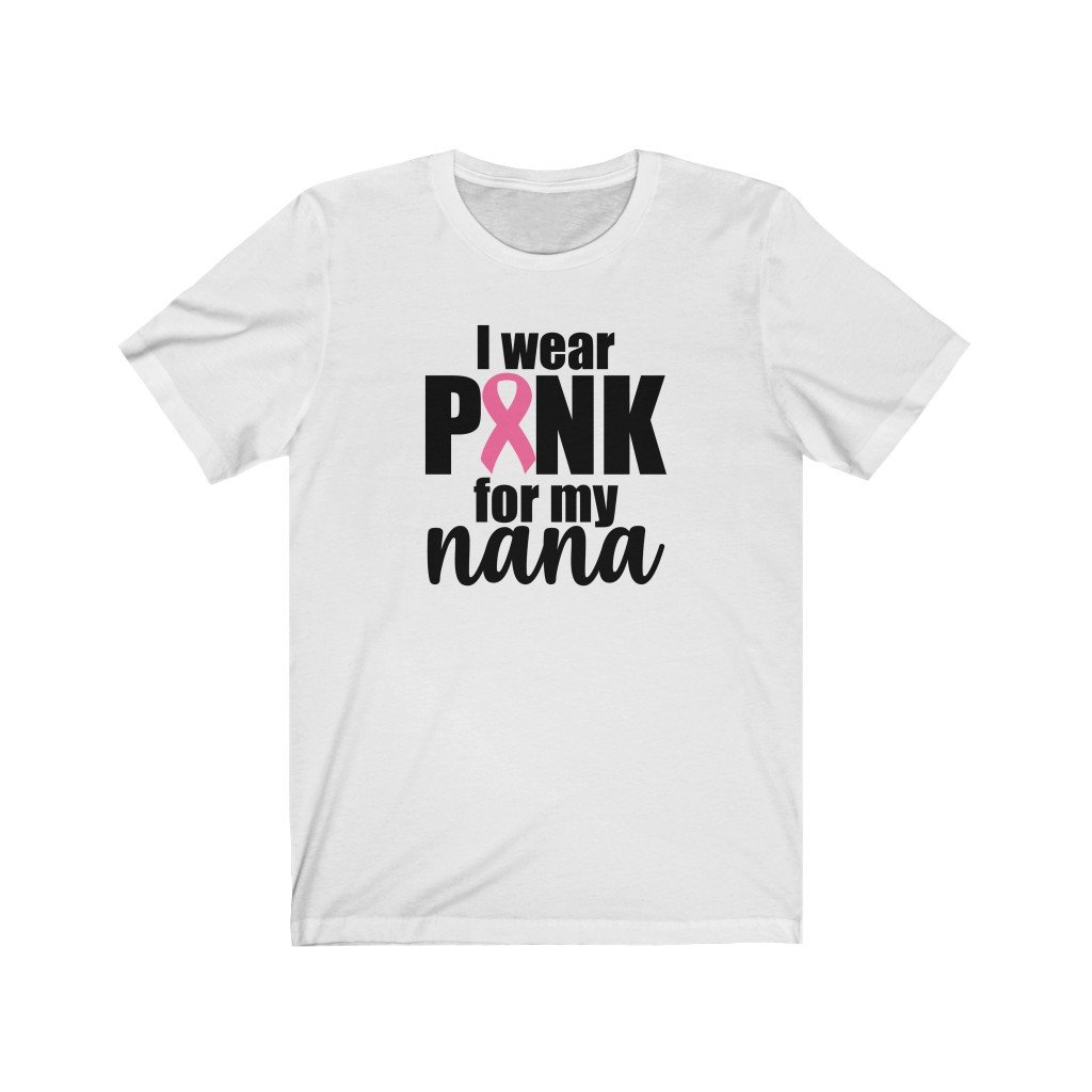 I Wear Pink For My Nana-T-Shirt-Get Me Bedazzled