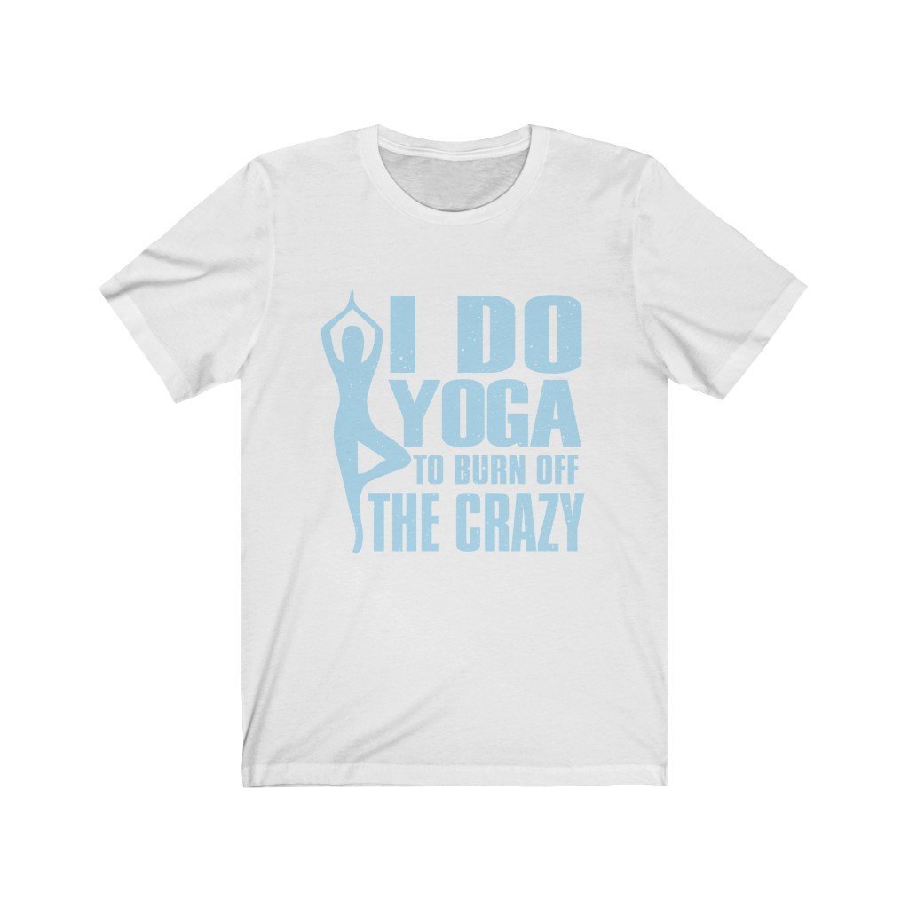 I Do Yoga To Burn Off The Crazy Jersey Short Sleeve Tee-T-Shirt-Get Me Bedazzled