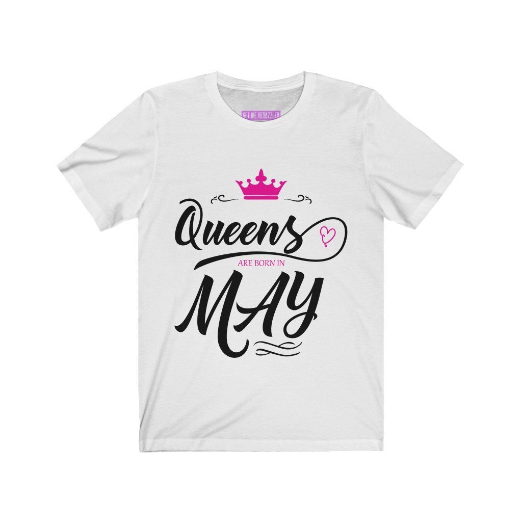 Queens are Born in May T-Shirt-T-Shirt-Get Me Bedazzled