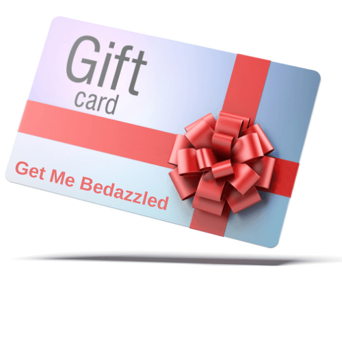 Gift Cards-Get Me Bedazzled
