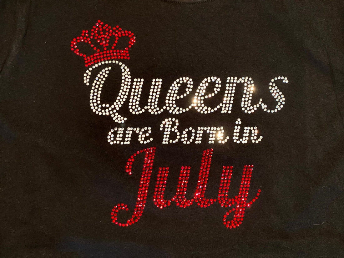 Queens Are Born In July Birthday Rhinestone T-Shirt-T-Shirt-Get Me Bedazzled