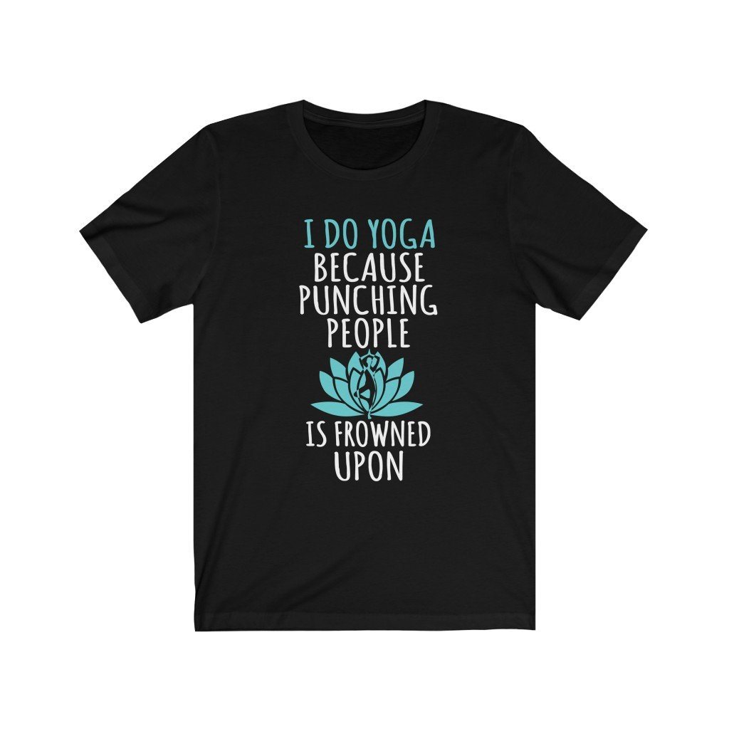 I Do Yoga Because Punching People Is Frowned Upon Short Sleeve Tee-T-Shirt-Get Me Bedazzled