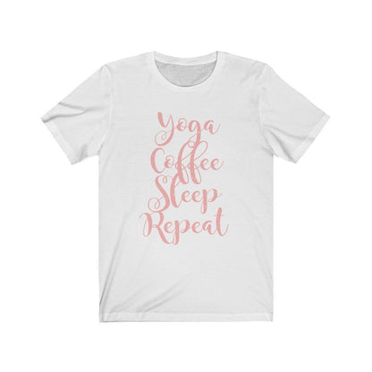 Yoga, Coffee, Sleep, Repeat Jersey Short Sleeve Tee-T-Shirt-Get Me Bedazzled