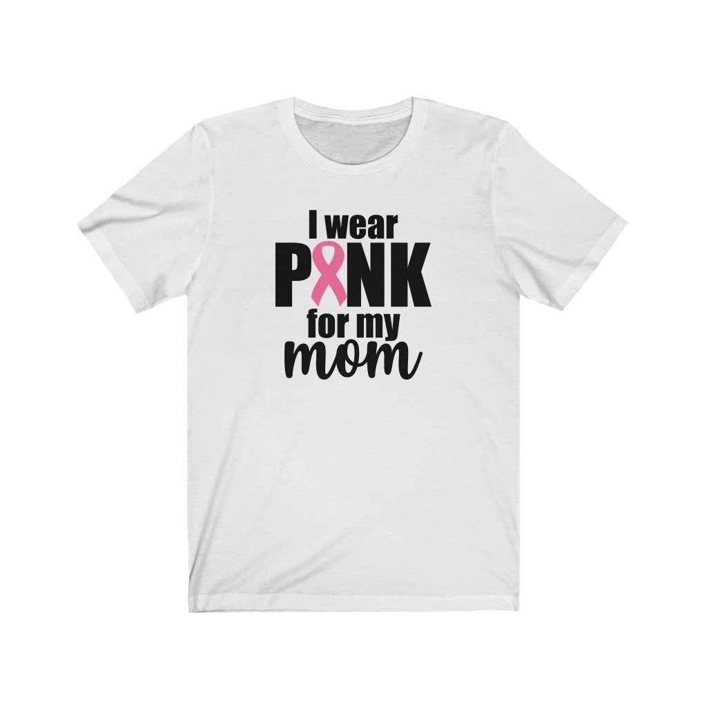 I Wear Pink For My Mom T-Shirt-T-Shirt-Get Me Bedazzled