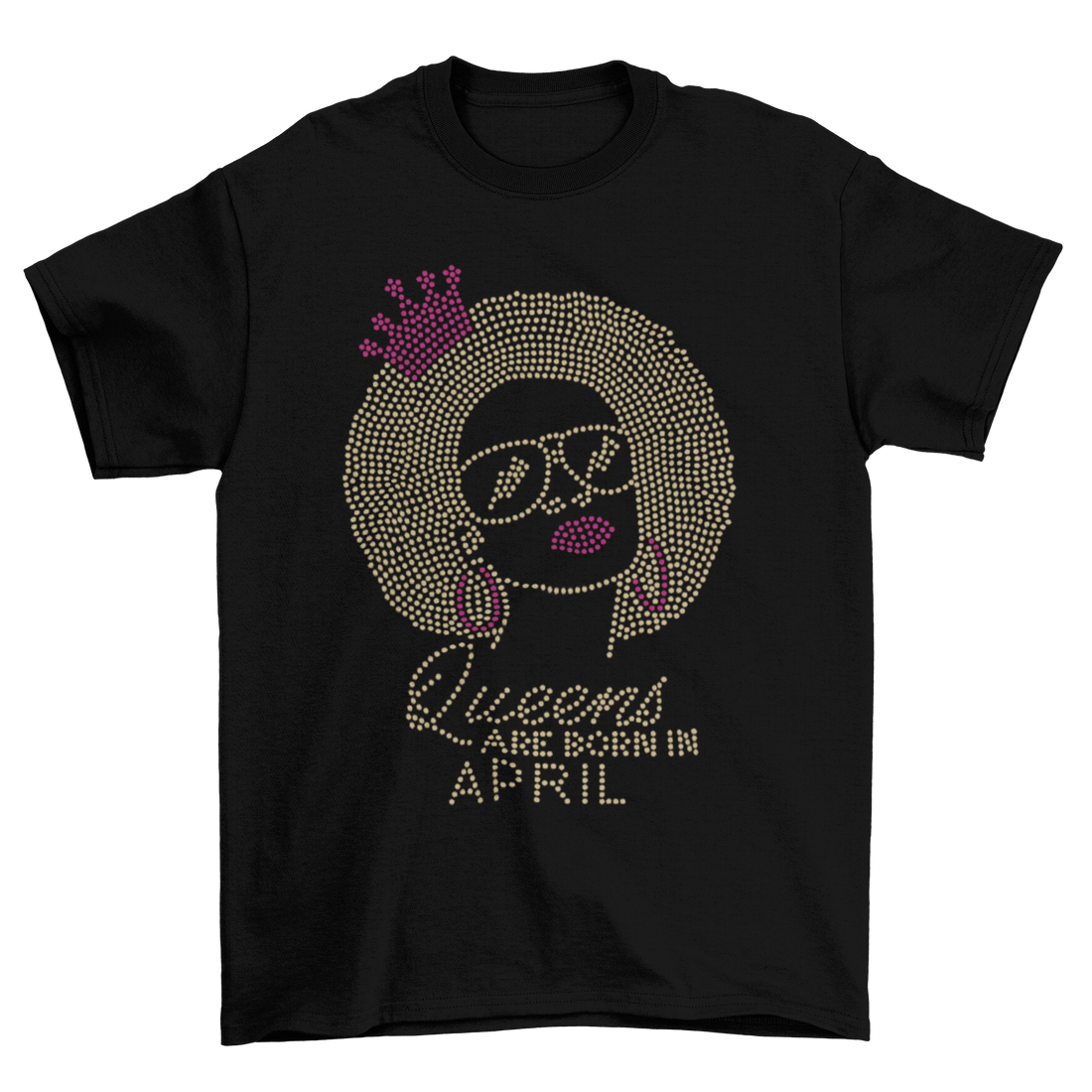 Queens Are Born In April Birthday Rhinestone T-Shirt-T-Shirt-Get Me Bedazzled