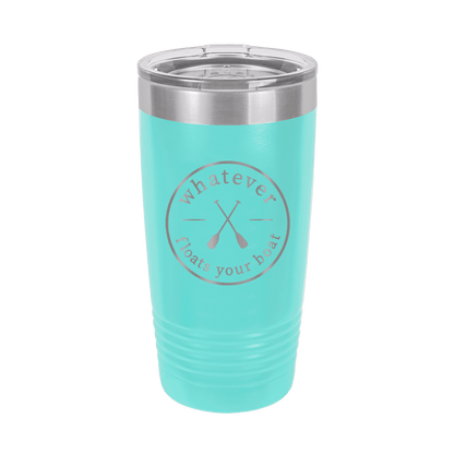 Whatever Floats Teal 20oz Insulated Tumbler