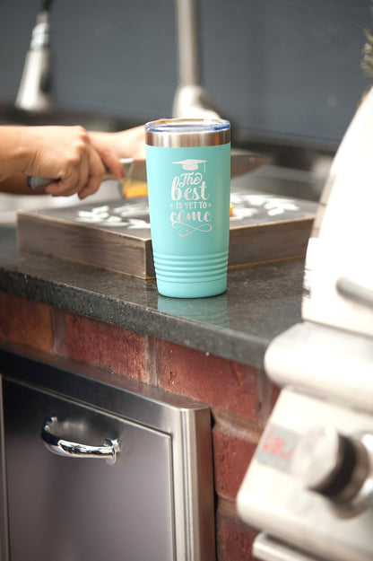 The Best is Yet to Come Teal 20oz Insulated Tumbler